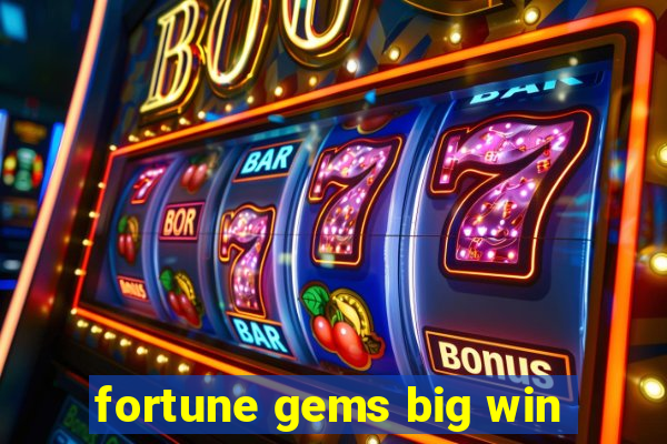 fortune gems big win